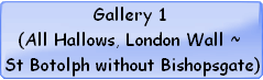 Gallery 1 (All Hallows, London ~