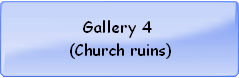 Gallery 4 (Church ruins)